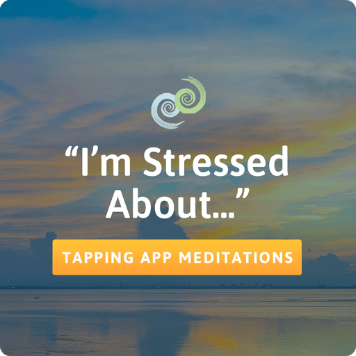 I'm Stressed About Sessions in The Tapping Solution App