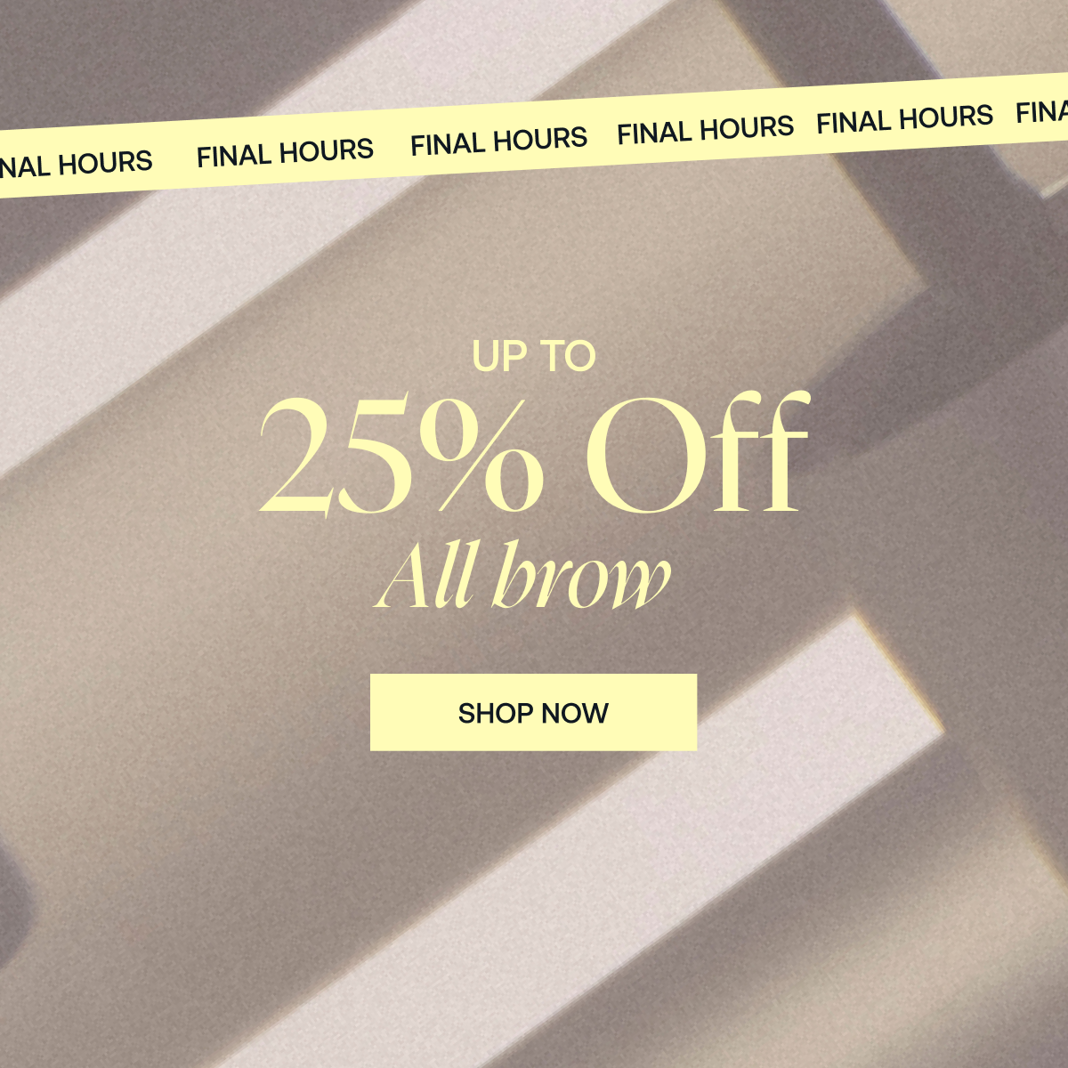 Up to 25% off all brow 
