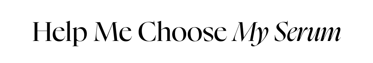 Help me choose my serum 