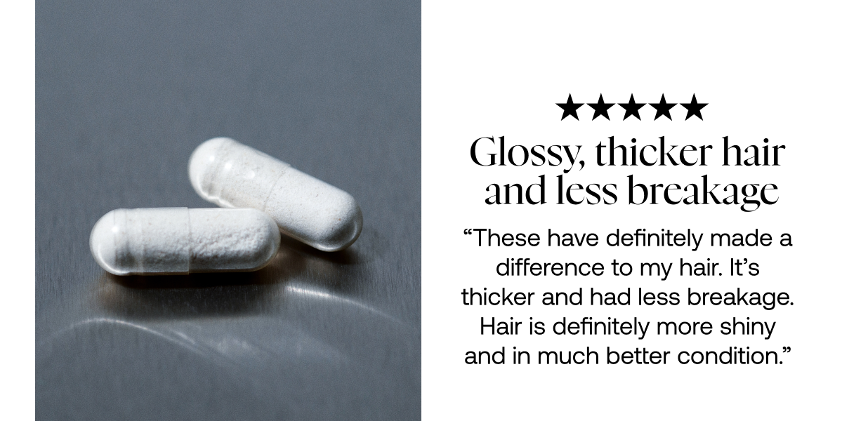 Glossy,thicker hair and less breakage 