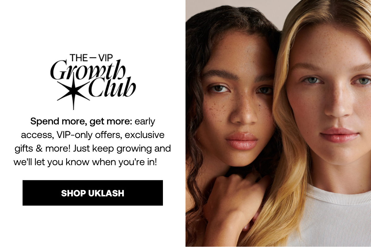 The VIP Growth Club Spend more, get more: early access, VIP-only offers, exclusive gifts & more! Just keep growing and we'll let you know when you're in!  