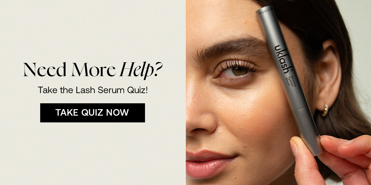 Need More Help? Take the Lash Serum Quiz