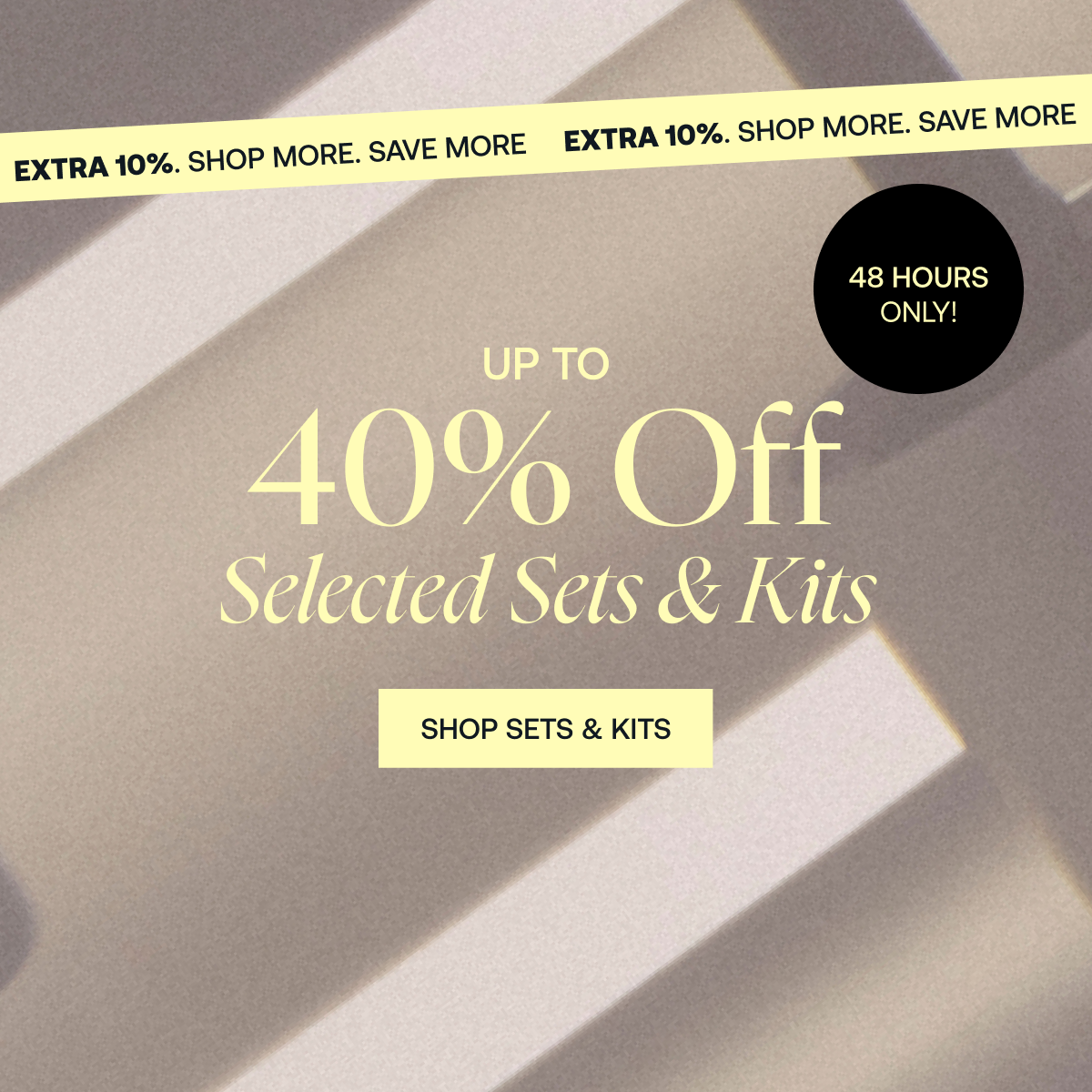 Ready, Sets, Grow! Up To 40% Off Sets & Kits For 48hrs Only!