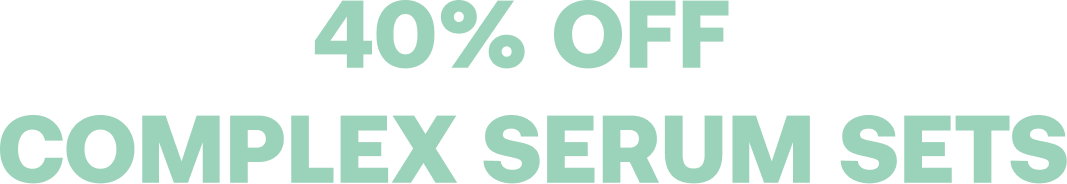40% Off Complex Serum Sets