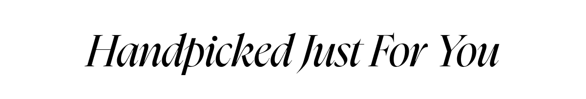 Handpicked just for you 