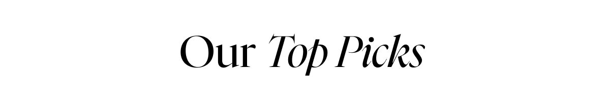 Our Top Picks 