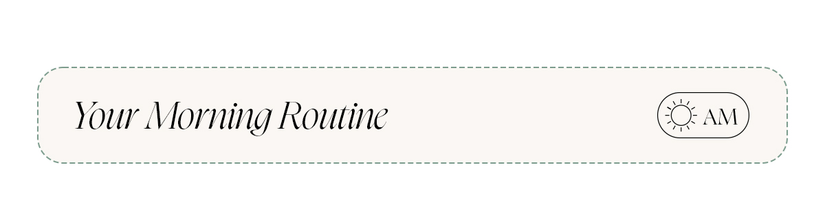 Your Morning Routine