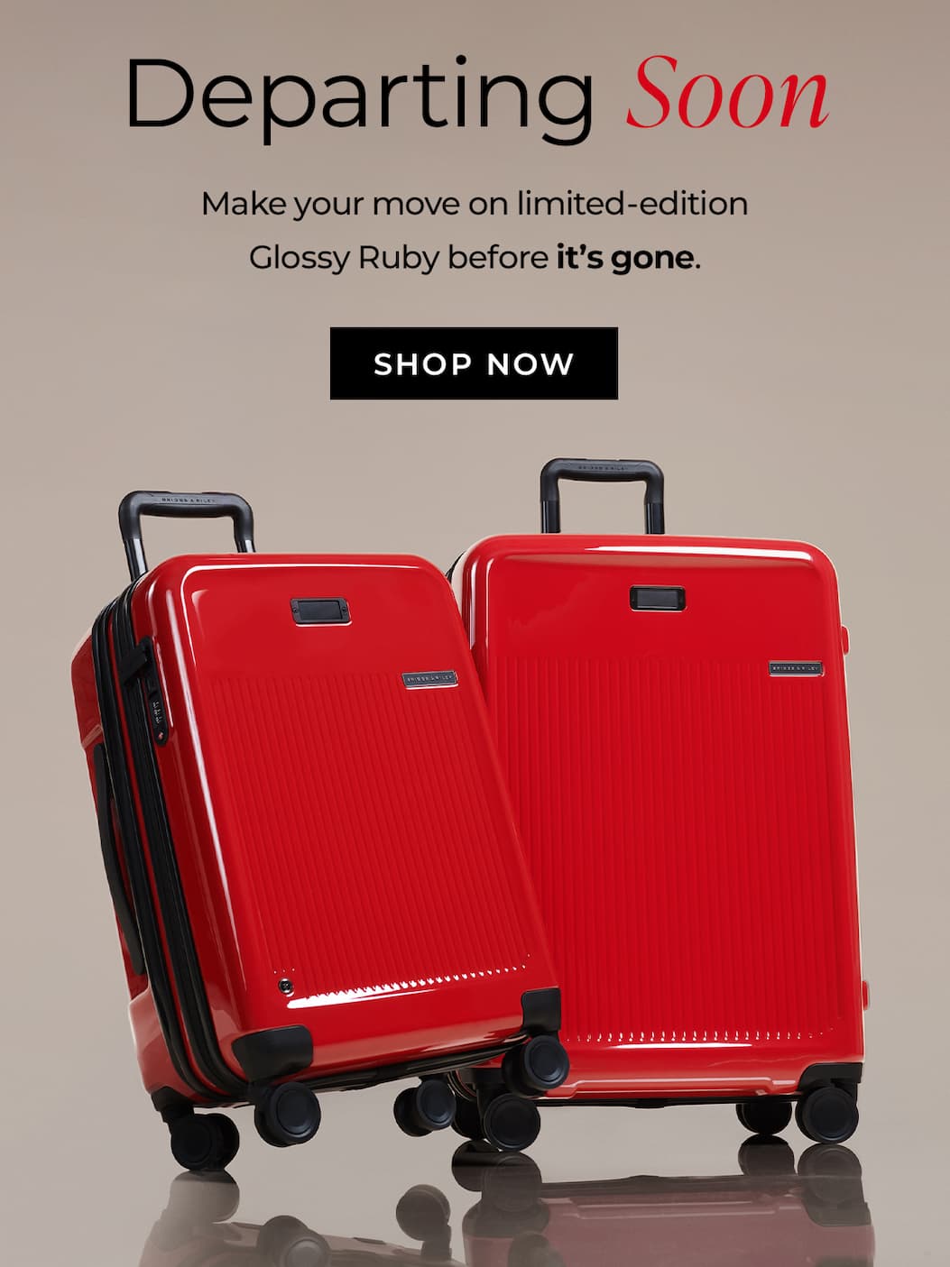 Departing Soon: Get your limited-edition Glossy Ruby before it's gone. 