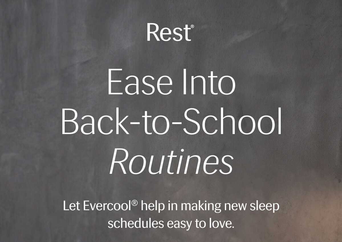 Ease Into Back-to-School Routines – Let Evercool® help in making new sleep schedules easy to love. 