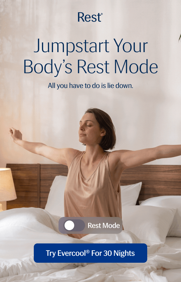 Jumpstart Your Body's Rest Mode – All you have to do is lie down. | Try Evercool® for 30 Nights