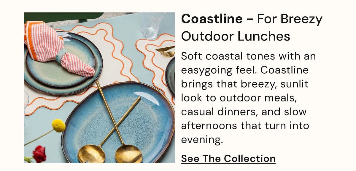 Coastline – For Breezy Outdoor Lunches Soft coastal tones with an easygoing feel.