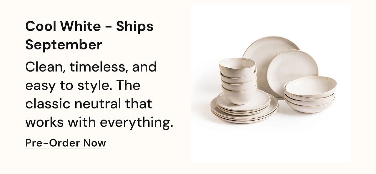 Cool White – Ships September Clean, timeless, and easy to style. The classic neutral that works with everything. Pre-Order Now
