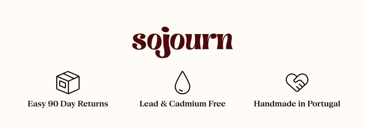 Easy 90 Day Returns Lead & Cadmium Free Handmade in Portugal sojourn
