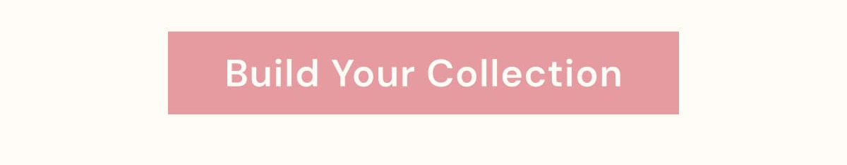 Build your collection