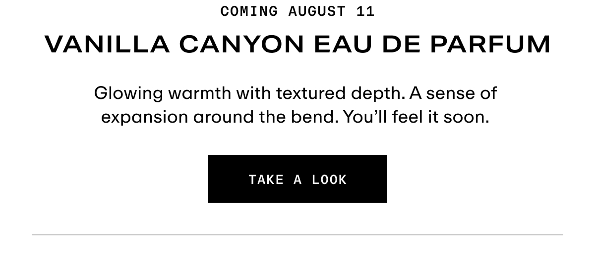 Coming August 11 - Vanilla Canyon Eau de Parfum