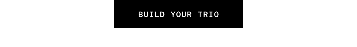 CTA - Build Your Trio