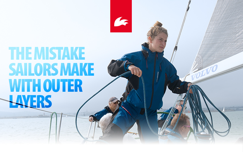 The mistake sailors make with outer layers