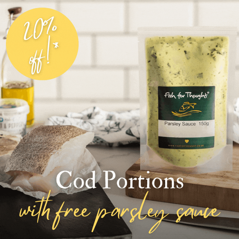 🐟 20 off Cod Portions with FREE Parsley Sauce Fish for Thought
