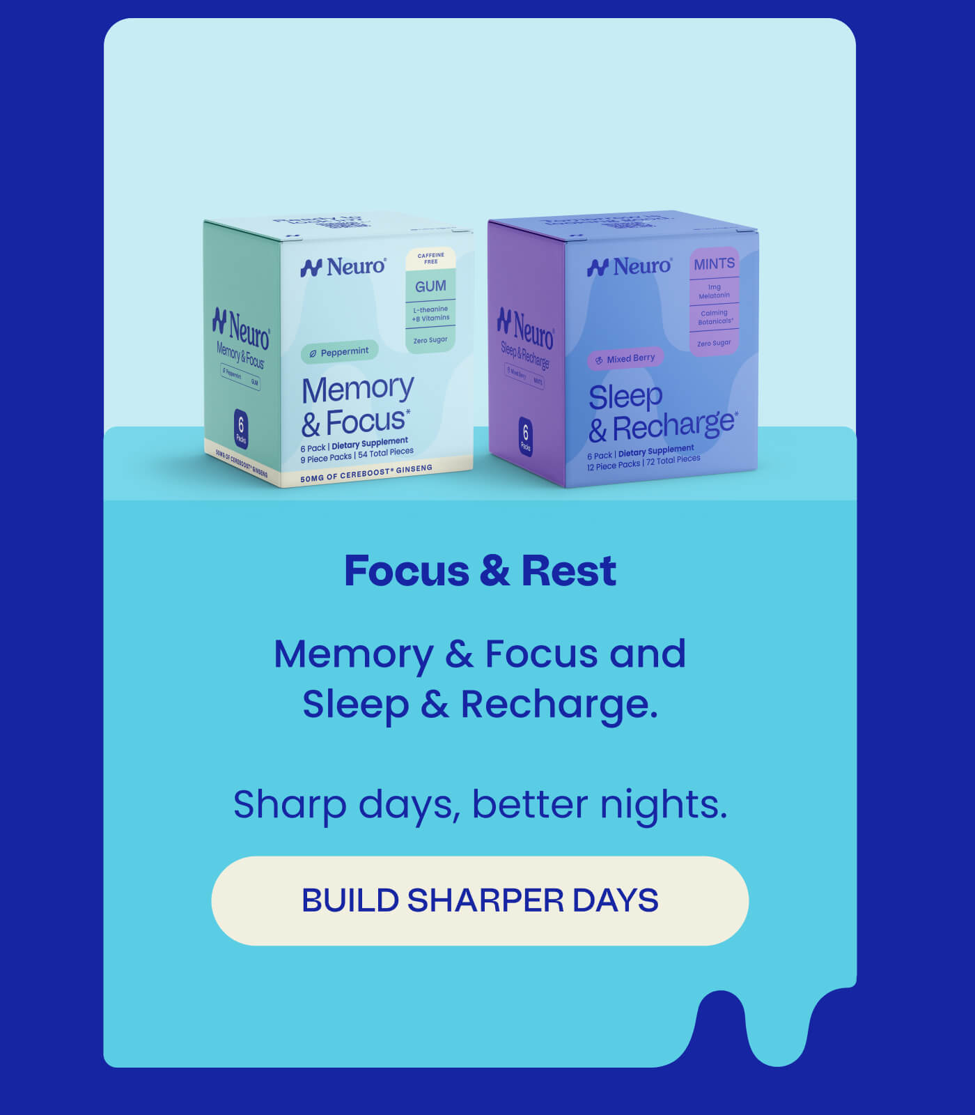 Focus & Rest - Memory & Focus and Sleep & Recharge. Sharp days, better nights. BUILD SHARPER DAYS
