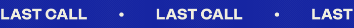 LAST CALL