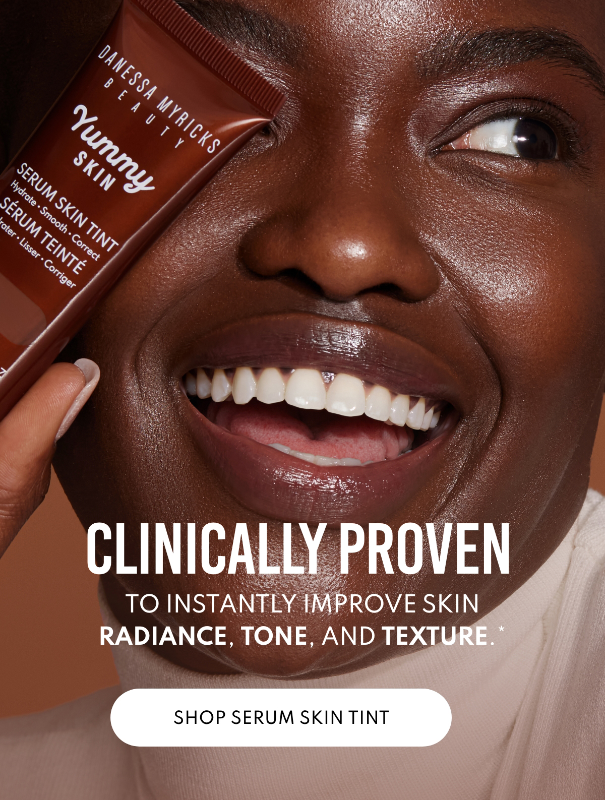 Clinically proven to instantly improve skin radiance, tone, and texture. 