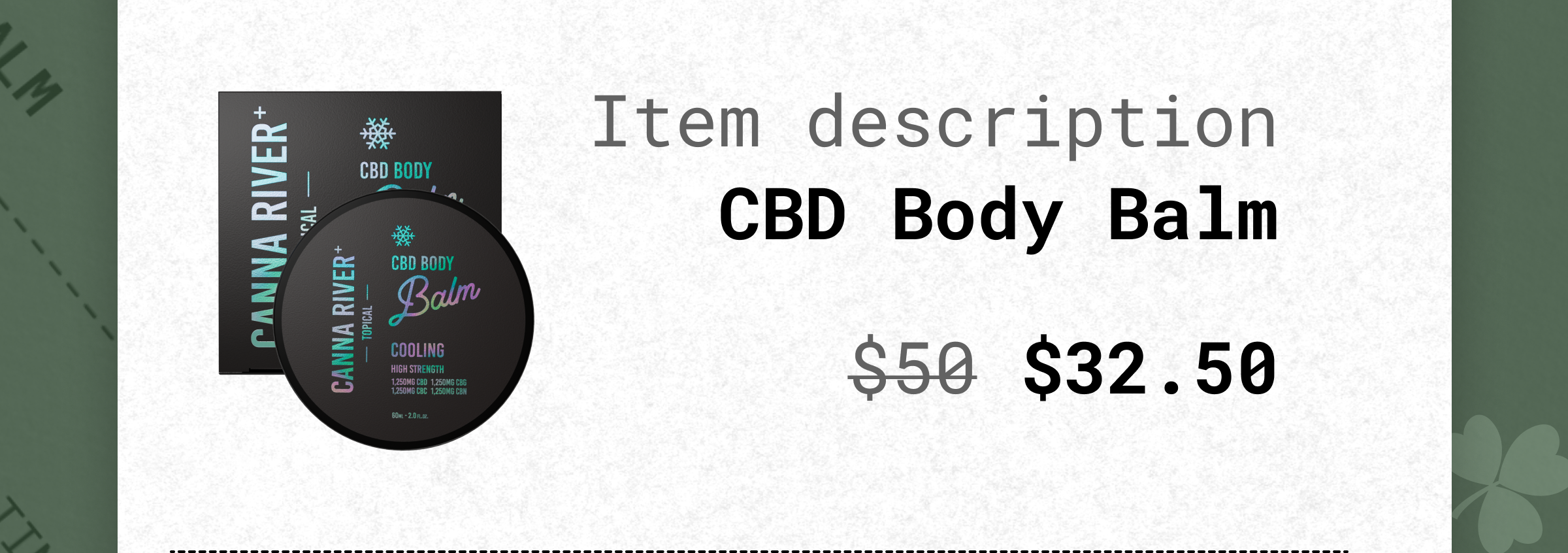 Item description   CBD Body Balm  $50 $32.50
