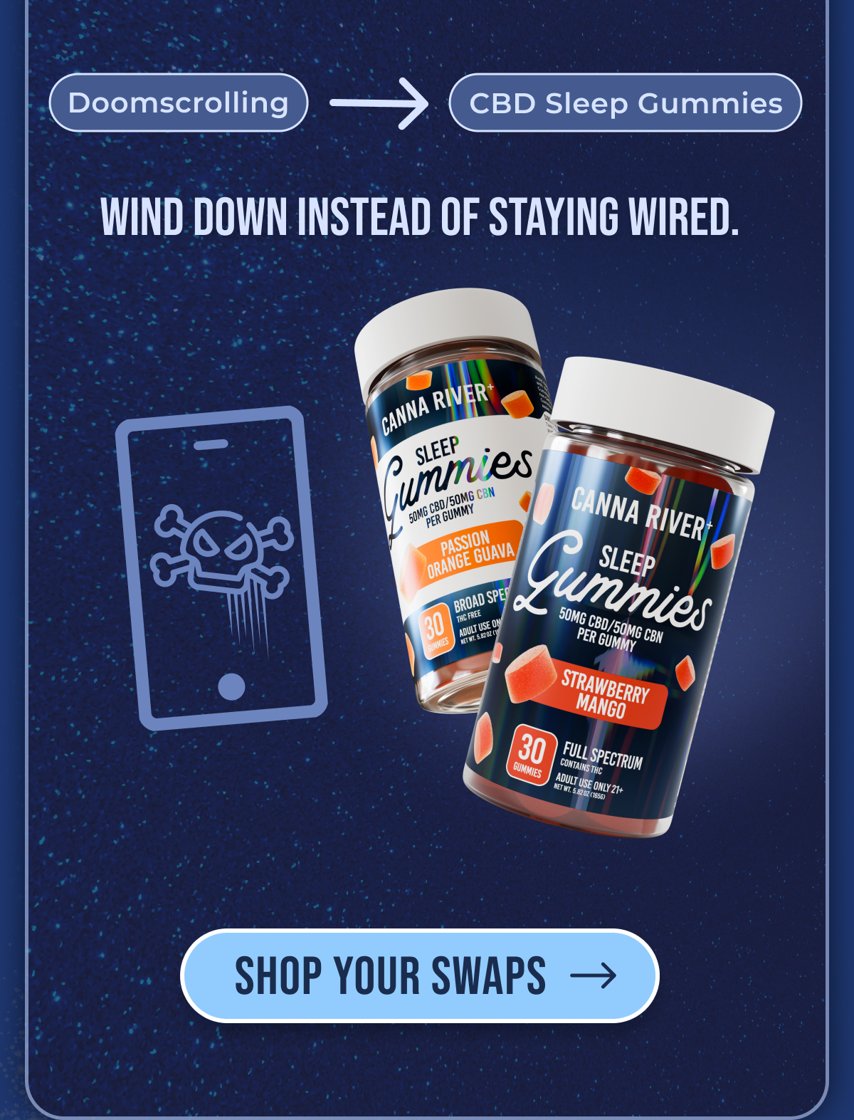 Doomscrolling CBD Sleep Gummies Wind down instead of staying wired. Shop your swaps
