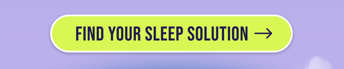 Find your sleep solution