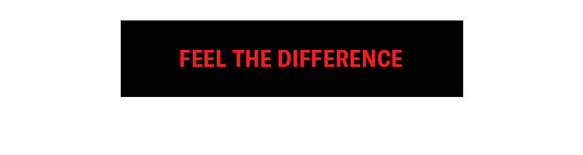 feel the difference
