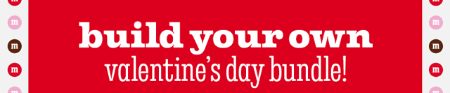 BUILD YOUR OWN VALENTINE'S DAY BUNDLE