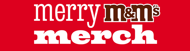 MERRY M&M'S MERCH