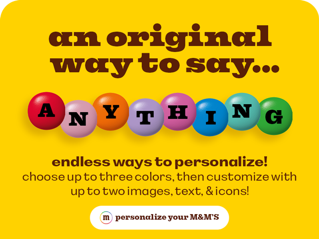 PERSONALIZE YOUR M&M'S