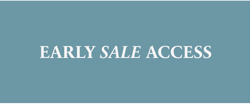 EARLY SALE ACCESS