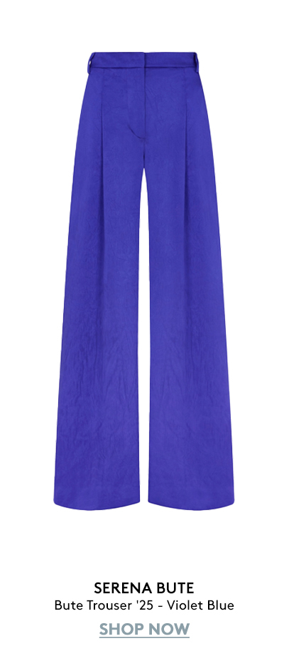 SERENA BUTE Bute Trouser '25 - Violet Blue SERENA BUTE Bute Trouser '25 - Violet Blue