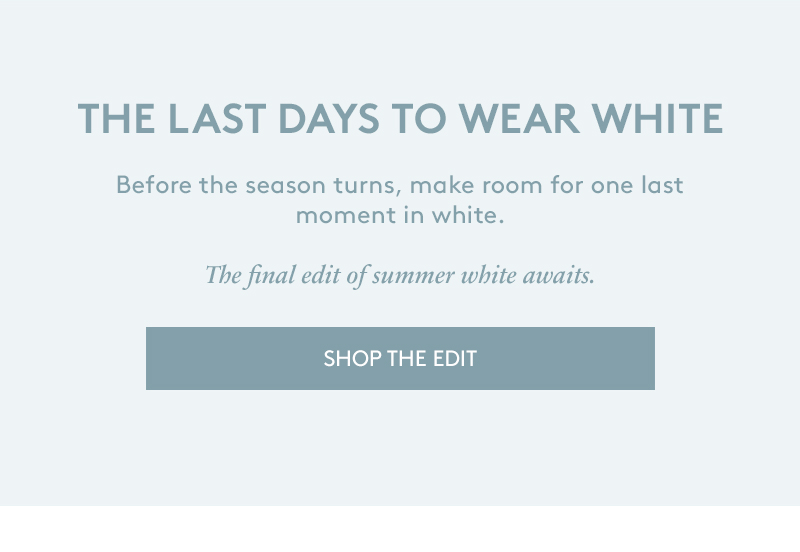 Last days to wear white