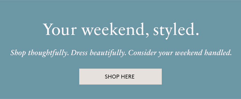 Weekend Styling Preview