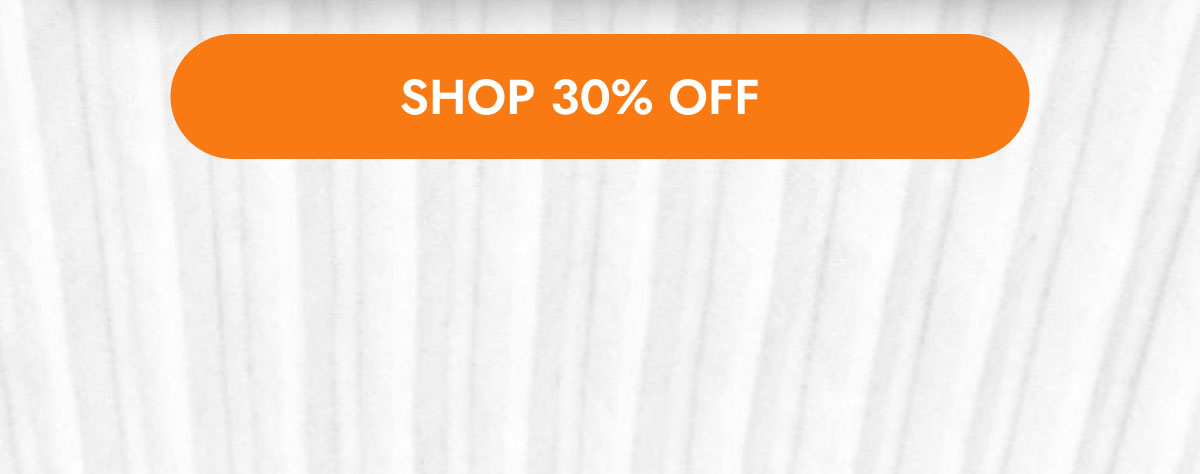 SHOP 30% OFF