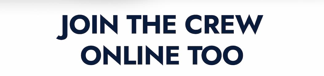 JOIN THE CREW ONLINE TOO