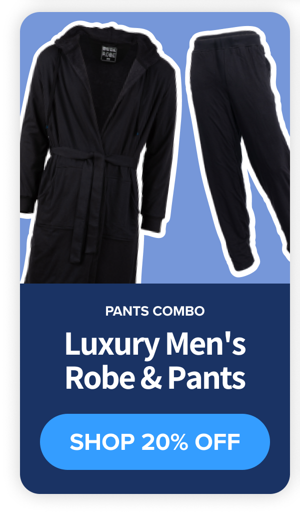 Pants Combo consists of our DudeRobe and DudePants