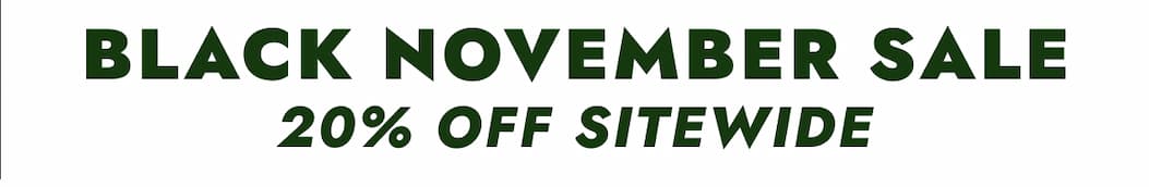 BLACK NOVEMBER SALE 20% OFF SITEWIDE