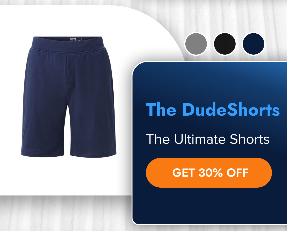The DudeShorts The Ultimate Shorts GET 30% OFF