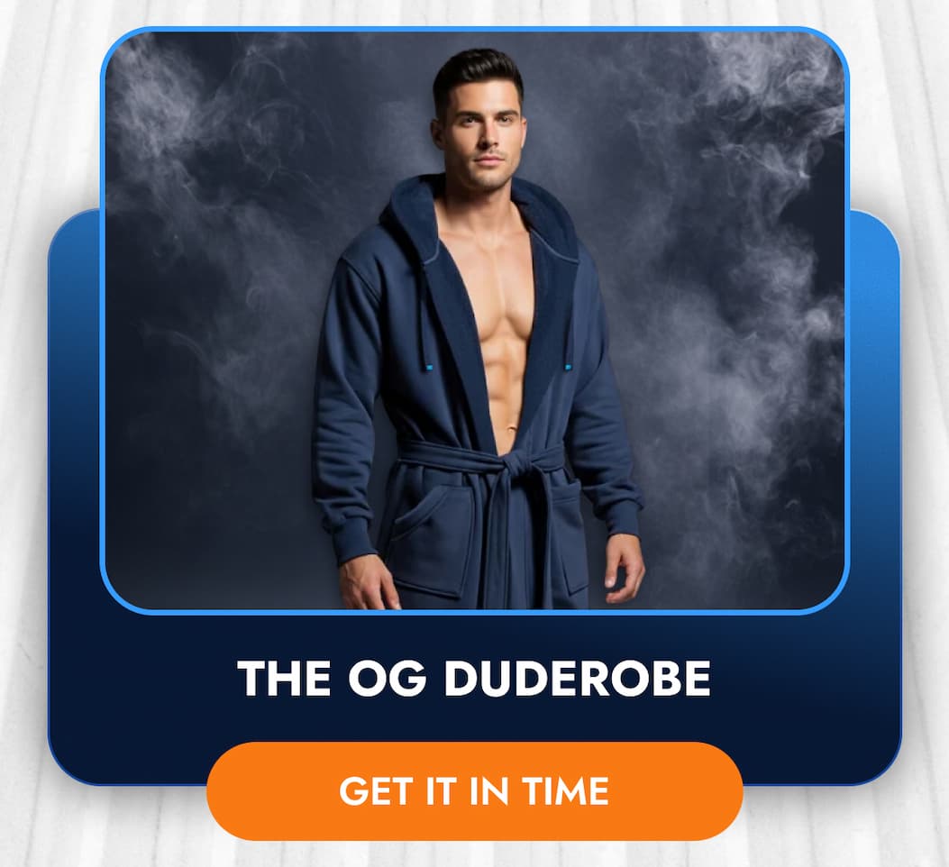 THE OG DUDEROBE GET IT IN TIME