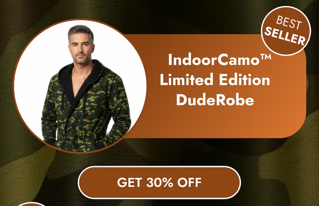 BEST SELLER IndoorCamo™ Limited Edition DudeRobe GET 30% OFF