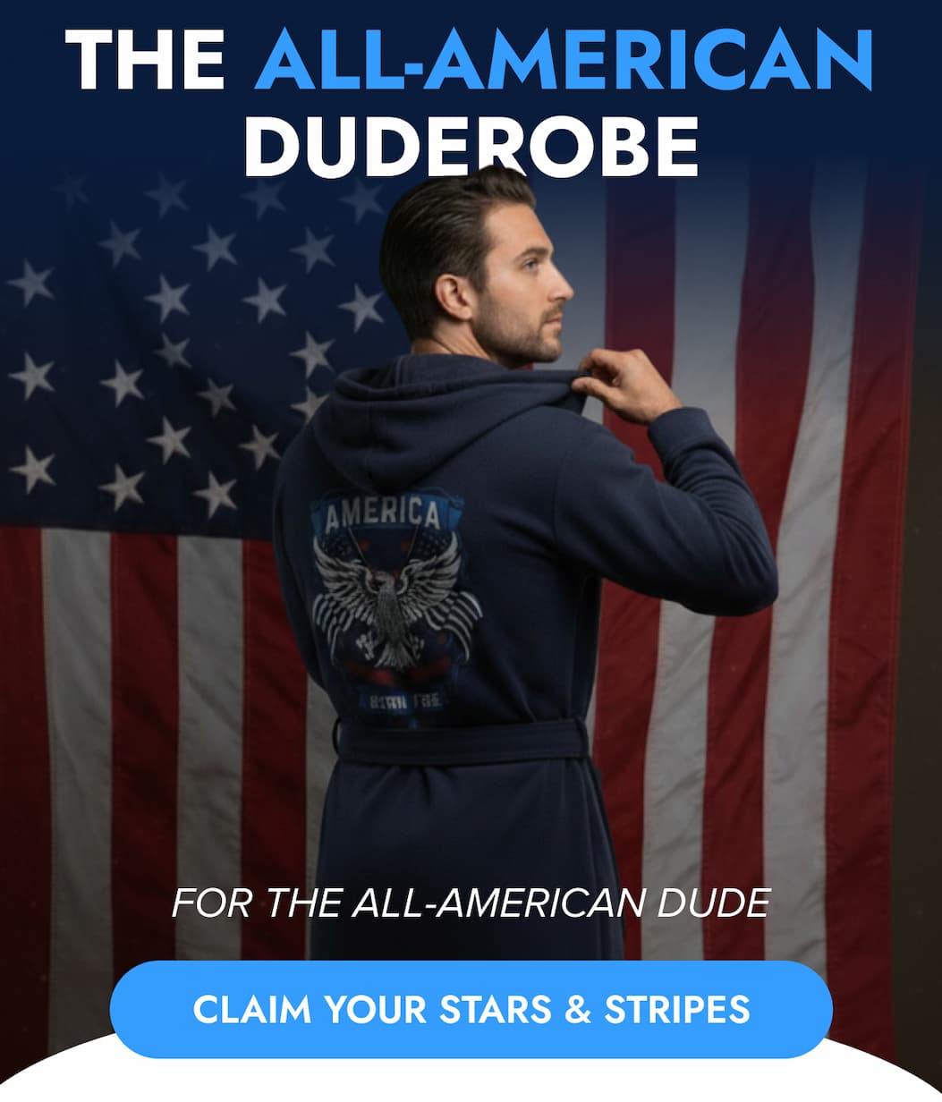 THE ALL-AMERICAN DUDEROBE FOR THE ALL-AMERICAN DUDE CLAIM YOUR STARS & STRIPES