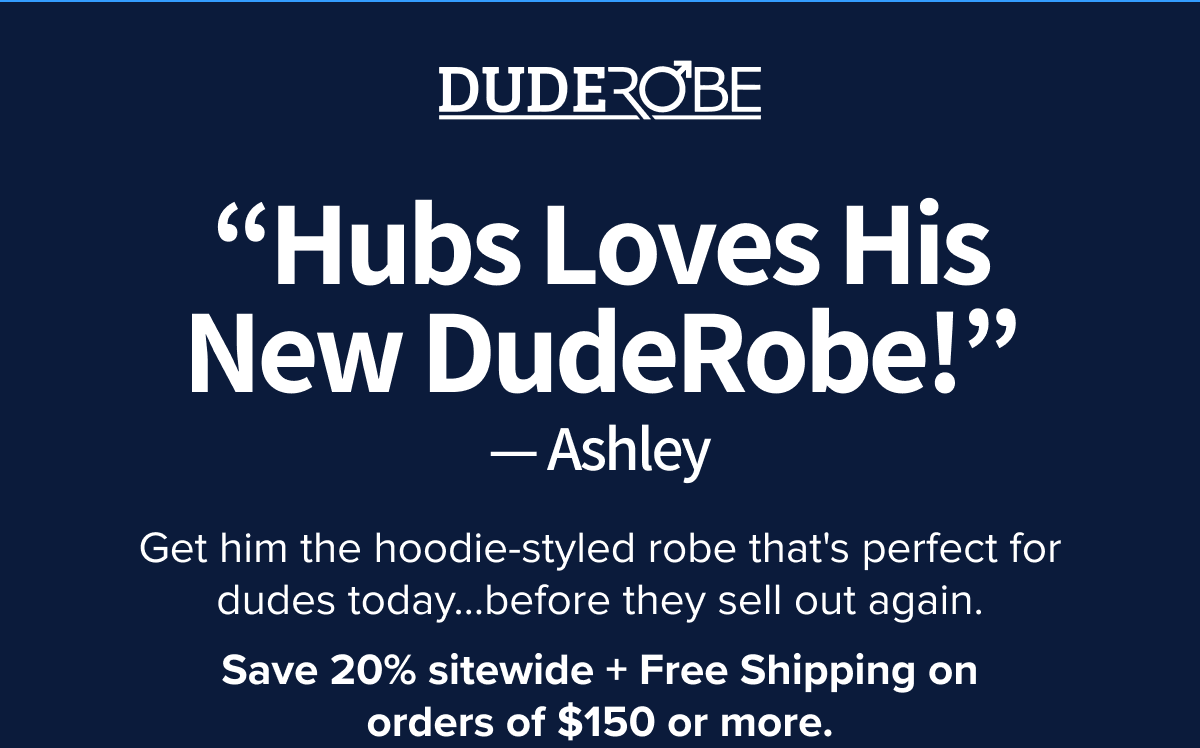 dude, "Hubs Loves His new Dude Robe!" Get him the hoodie styled robe 