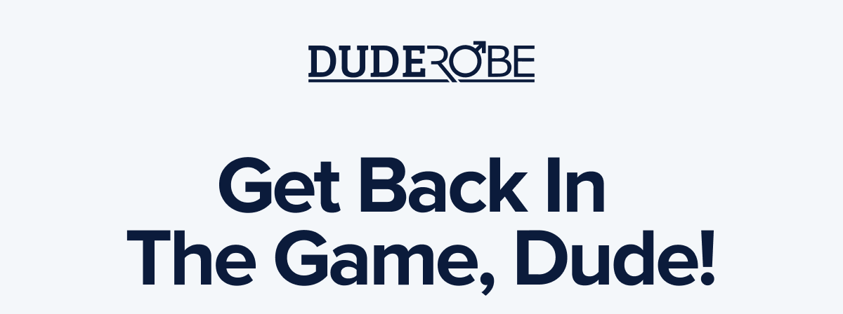 Back in the game, Dude!