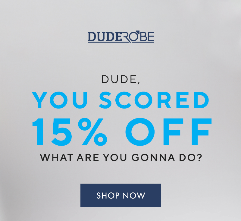 Dude, You Scored 15% off - What Are You Going To Do?