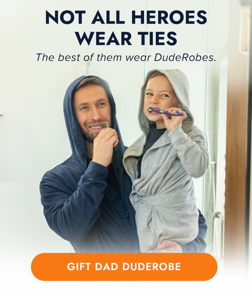 NOT ALL HEROES WEAR THIS The best of them wear DudeRobes. GIFT DAD DUDEROBE