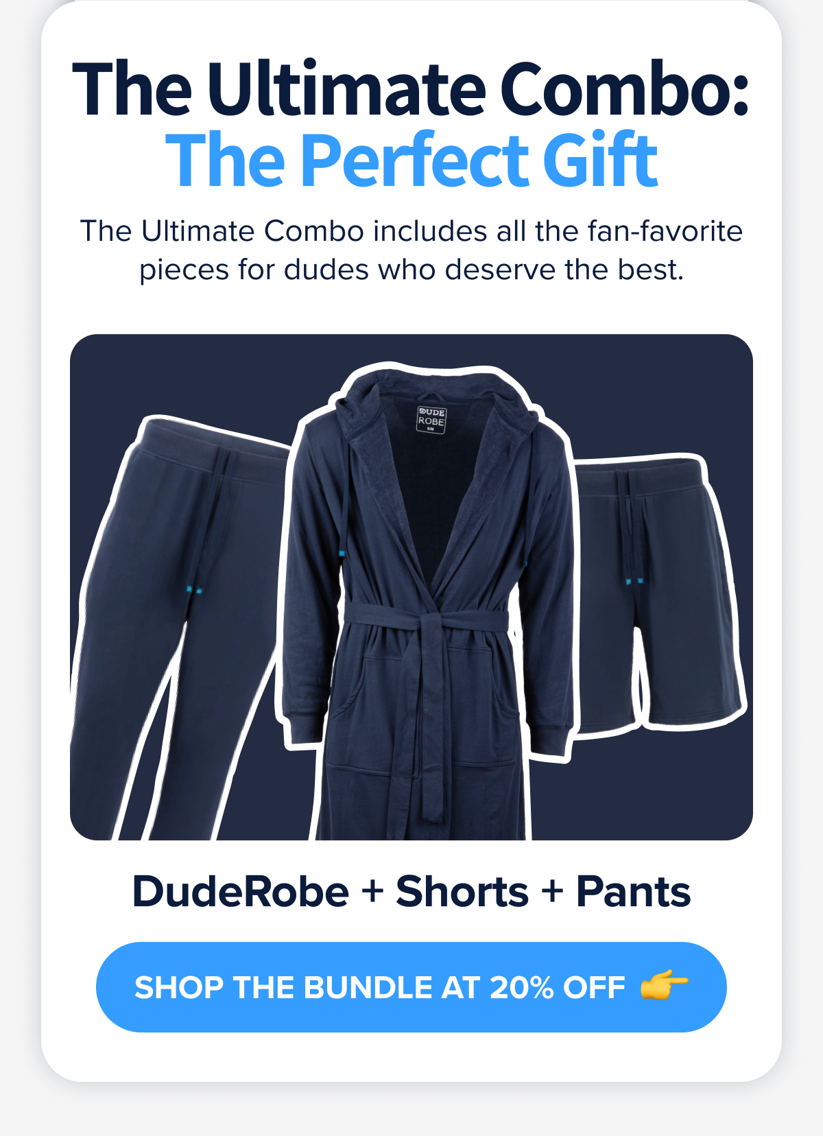 The Ultimate Combo includes all the fan-favorite pieces for dudes who deserve the best