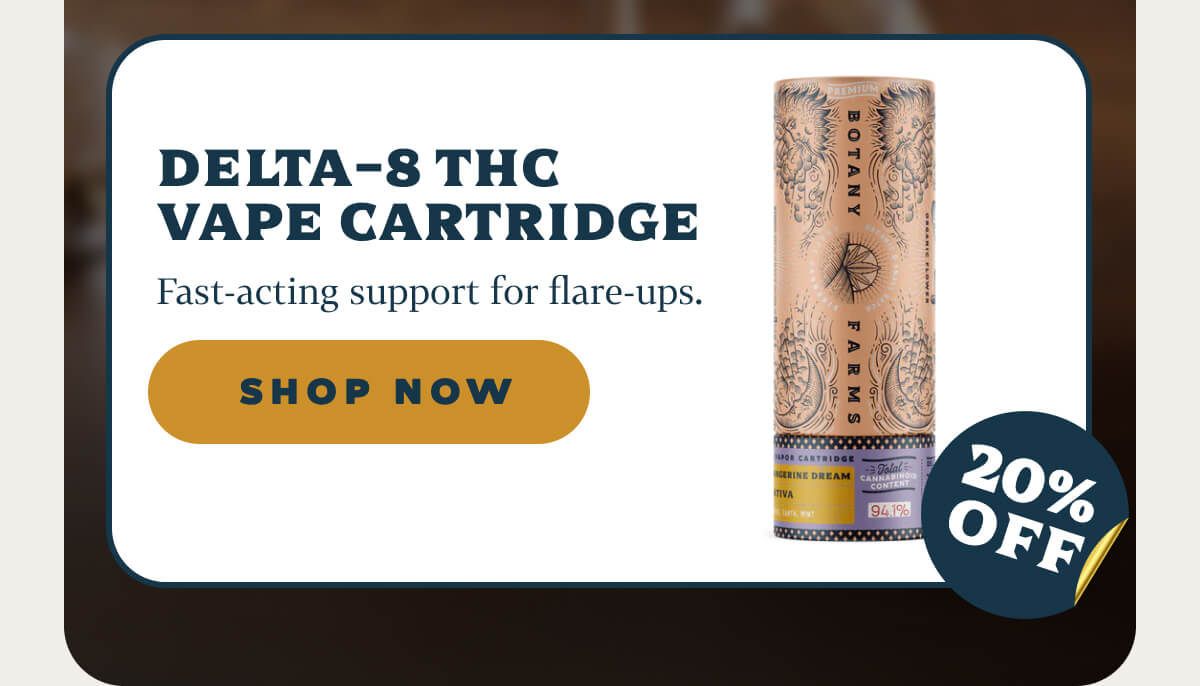 Delta-8 THC Vape Cartridge Fast-acting support for flare-ups.